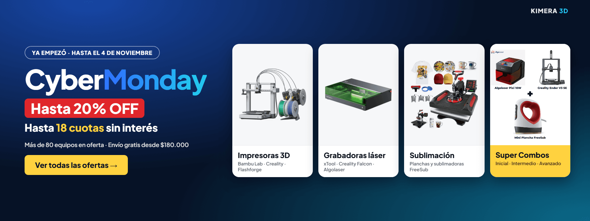 CyberMonday en Kimera 3D: hasta 20% OFF y hasta 18 cuotas sin interés en impresoras 3D, grabadoras láser, sublimación y Super Combos